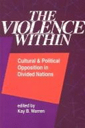 The Violence Within: Cultural and Political Opposition in Divided Nations