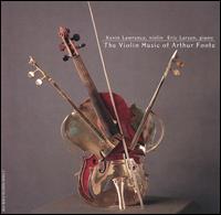 The Violin Music of Arthur Foote - Eric Larsen (piano); Kevin Lawrence (violin)