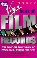 The Virgin Book of Film Records: The Complete Compendium of Movie Facts, Figures and Feats - Swern, Phil, and Rowan, Toby