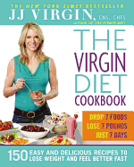 The Virgin Diet Cookbook: 150 Easy and Delicious Recipes to Lose Weight and Feel Better Fast