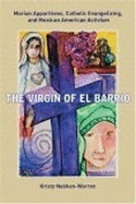 The Virgin of El Barrio: Marian Apparitions, Catholic Evangelizing, and Mexican American Activism
