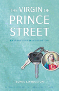 The Virgin of Prince Street: Expeditions Into Devotion
