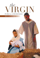 The Virgin: Pure & Undefiled