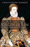 The Virgin Queen: A Personal History of Elizabeth I