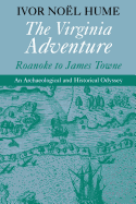 The Virginia Adventure: Roanoke to James Towne