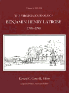 The Virginia Journals of Benjamin Henry Latrobe 1795-1798 (Series 1): Volume 2 1-2, 1797-1798