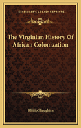 The Virginian History of African Colonization