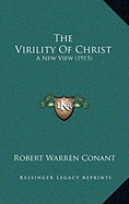 The Virility Of Christ: A New View (1915)