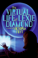The Virtual Life of Lexie Diamond - Foyt, Victoria
