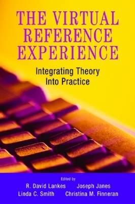 The Virtual Reference Experience - Lankes, R David