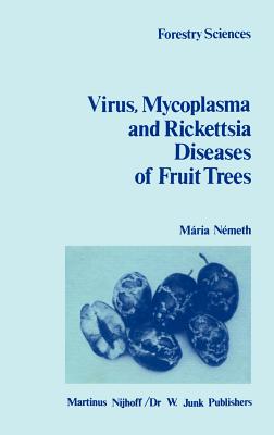 The Virus, Mycoplasma and Rickettsia Diseases of Fruit Trees - Nmeth, M V