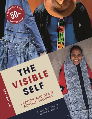 The Visible Self: Fashion and Dress Across Cultures - Eicher, Joanne B, and Evenson, Sandra Lee