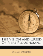 The Vision and Creed of Piers Ploughman