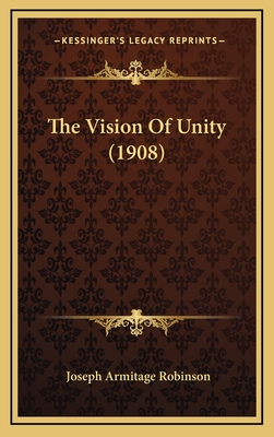 The Vision of Unity (1908) - Robinson, Joseph Armitage