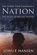 The Vision That Changed a Nation: The Legacy of William Tennet