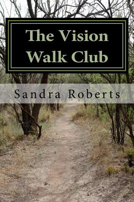 The Vision Walk Club - Roberts, Sandra