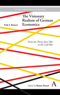 The Visionary Realism of German Economics: From the Thirty Years' War to the Cold War