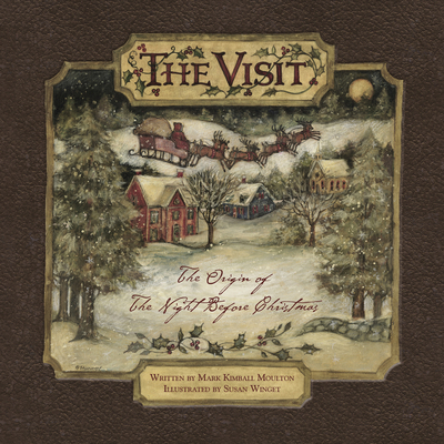 The Visit: The Origin of "The Night Before Christmas" (pb) - Moulton, Mark Kimball
