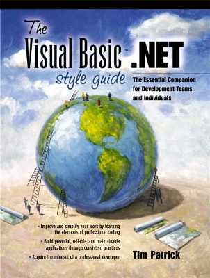 The Visual Basic.Net Style Guide: The Essential Companion for Development Teams and Individuals - Patrick, Tim