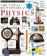 The Visual Dictionary of Physics - Challoner, Jack