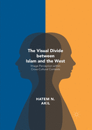 The Visual Divide Between Islam and the West: Image Perception Within Cross-Cultural Contexts