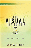 The Visual Investor: How to Spot Market Trends - Murphy, John J