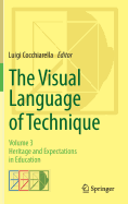 The Visual Language of Technique: Volume 3 - Heritage and Expectations in Education