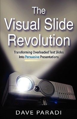 The Visual Slide Revolution - Paradi, Dave