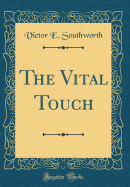 The Vital Touch (Classic Reprint)