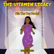 The Vitamen Legacy: Volume 8: Nia The Top Model