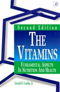 The Vitamins: Fundamental Aspects in Nutrition and Health - Combs, Gerald F, Jr.