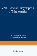 The VNR Concise Encyclopedia of Mathematics - Gellert, W. (Editor)