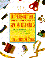The Vogue/Butterick Step-By-Step Guide to Sewing Techniques: An Illustrated A-To-Z Source..... - Vogue Butterick Patterns, and Voogue Butterick (Editor)