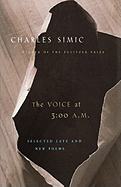 The Voice at 3 A.M.: Selected Late & New Poems