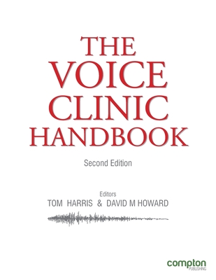 The Voice Clinic Handbook - Harris, Tom, and Howard, David