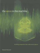 The Voice in the Machine: Building Computers That Understand Speech