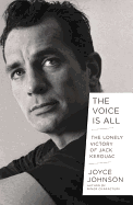 The Voice Is All: The Lonely Victory of Jack Kerouac