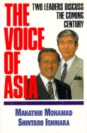 The Voice of Asia: Two Leaders Discuss the Coming Century - Mohamad, Mahathir, and Baldwin, Frank, Professor (Translated by), and Ishihara, Shintaro