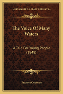 The Voice Of Many Waters: A Tale For Young People (1848)