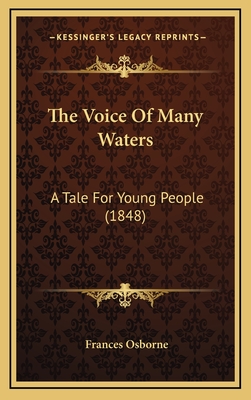 The Voice of Many Waters: A Tale for Young People (1848) - Osborne, Frances