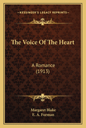 The Voice Of The Heart: A Romance (1913)