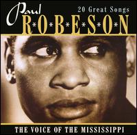 The Voice of the Mississippi: 20 Great Songs - Paul Robeson