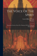 The Voice Of The Spirit: Responsive Services From The "imitaton Of Christ" Selected And Arranged