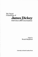 The Voiced Connections of James Dickey: Interviews and Conversations