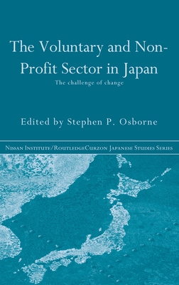 The Voluntary and Non-Profit Sector in Japan: The Challenge of Change - Osborne, Stephen (Editor)