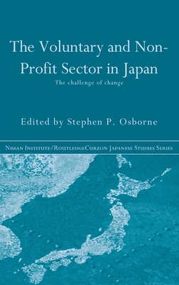 The Voluntary and Non-Profit Sector in Japan: The Challenge of Change - Osborne, Stephen P (Editor)