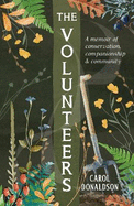The Volunteers: A Memoir of Conservation, Companionship and Community
