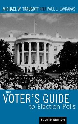 The Voter's Guide to Election Polls - Traugott, Michael W, Professor, and Lavrakas, Paul L