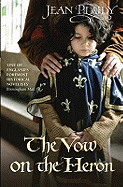 The Vow on the Heron: (The Plantagenets: book IX): passion and peril collide in this dazzling novel set in the 1300s from the Queen of English historical fiction