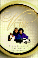 The Vow: The Kim & Krickitt Carpenter Story - Carpenter, Kim, and Carpenter, Krickett, and Perry, John